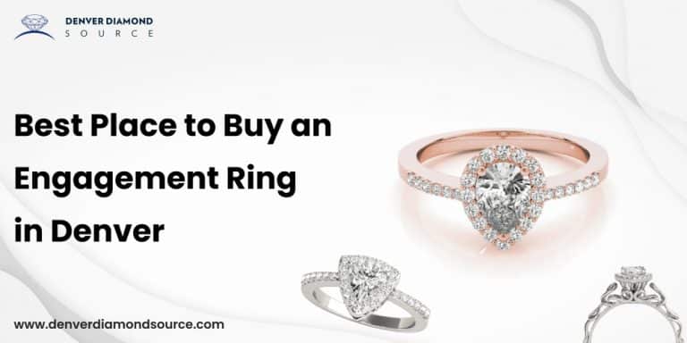 Best Place to Buy an Engagement Ring in Denver