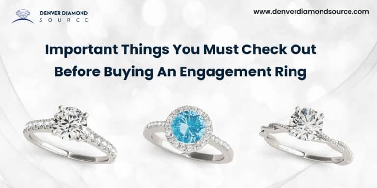 Important Things You Must Check Out Before Buying An Engagement Ring