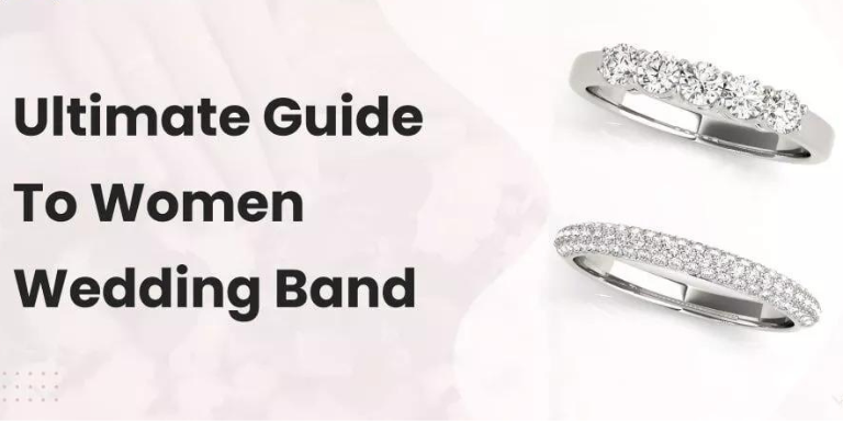 Ultimate Guide To Women Wedding Band